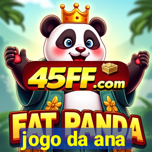 jogo da ana